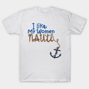 I Like My Women Nauti (Naughty) Boat Design T-Shirt